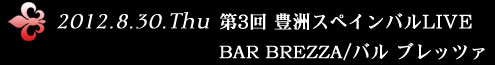 2012.8.30.Thu@3 LFXyCoLIVE@BAR BREZZA/o ubc@